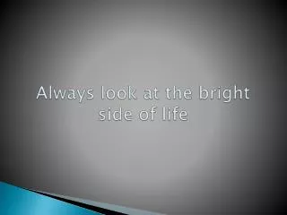 Always look at the bright side of life