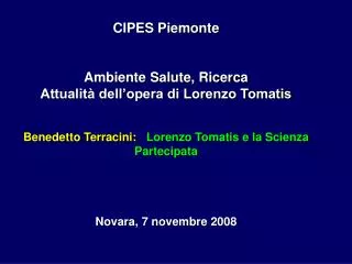CIPES Piemonte Ambiente Salute, Ricerca Attualità dell’opera di Lorenzo Tomatis Benedetto Terracini: Lorenzo Tomatis