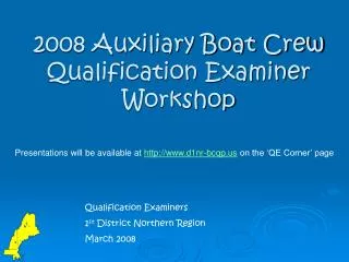 2008 Auxiliary Boat Crew Qualification Examiner Workshop