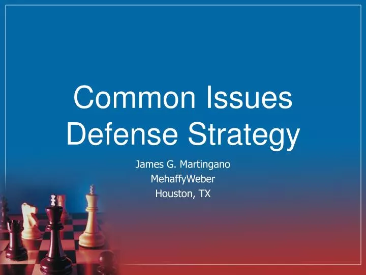 common issues defense strategy