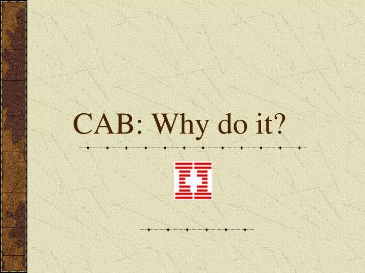 cab why do it