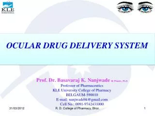 Prof. Dr. Basavaraj K. Nanjwade M. Pharm., Ph.D Professor of Pharmaceutics KLE University College of Pharmacy BELGAUM-5