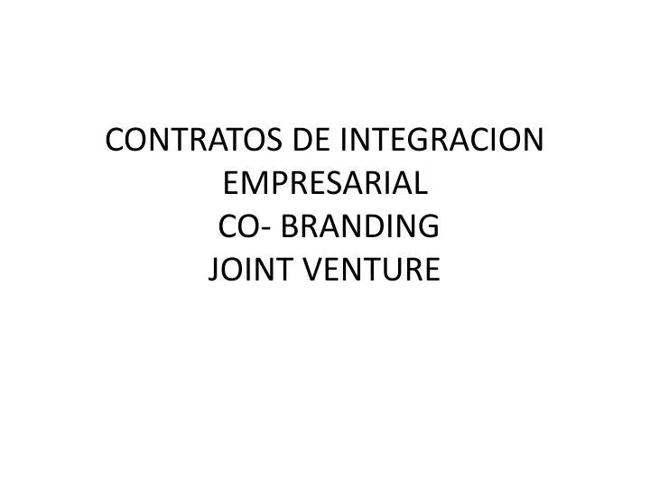 contratos de integracion empresarial co branding joint venture