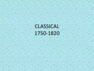 CLASSICAL 1750-1820