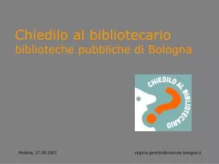 Chiedilo al bibliotecario biblioteche pubbliche di Bologna