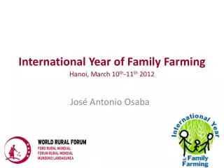 International Year of Family Farming Hanoi, March 10 th -11 th 2012