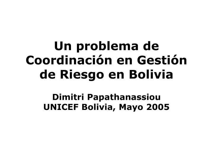un problema de coordinaci n en gesti n de riesgo en bolivia