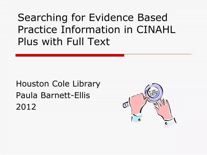 searching for evidence based practice information in cinahl plus with full text