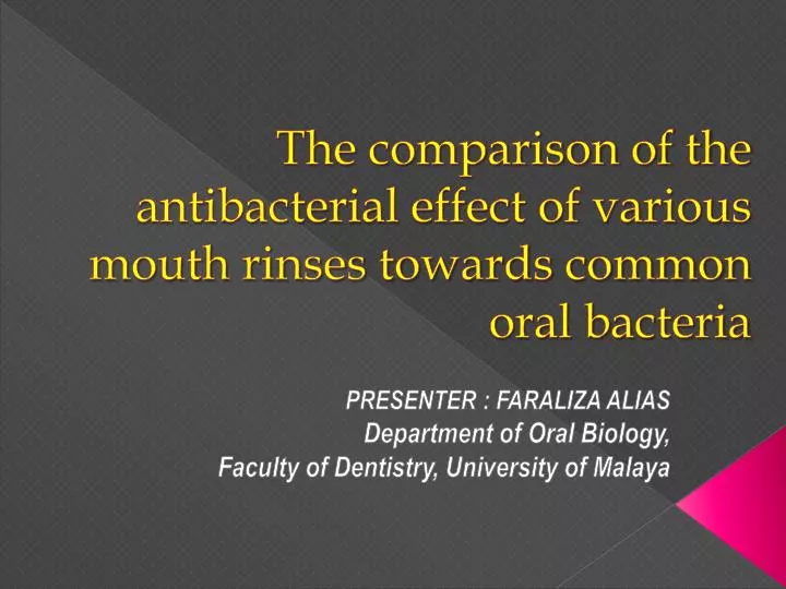 the comparison of the antibacterial effect of various mouth rinses towards common oral bacteria