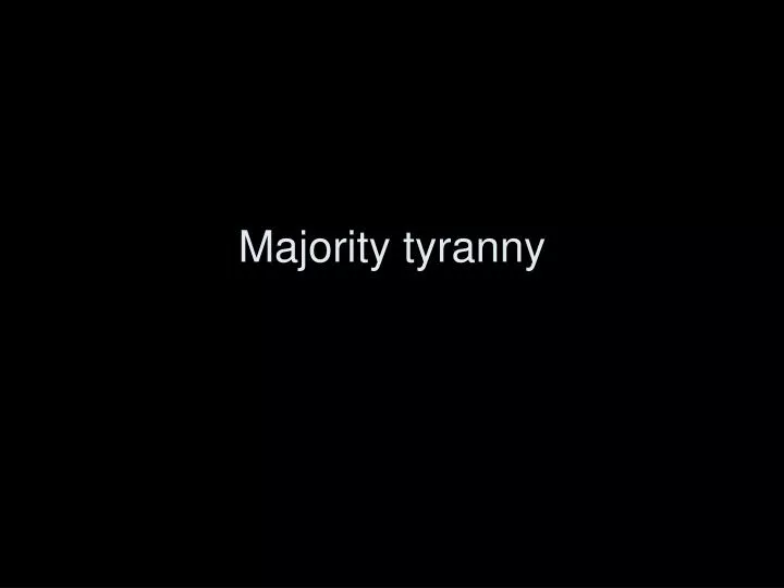 majority tyranny