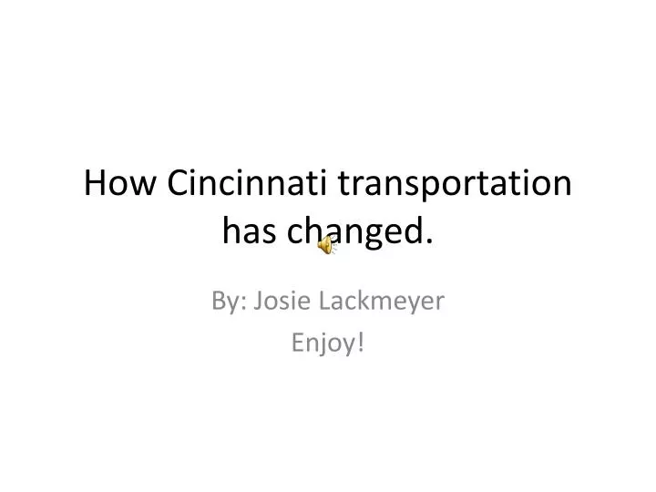 how cincinnati transportation has changed