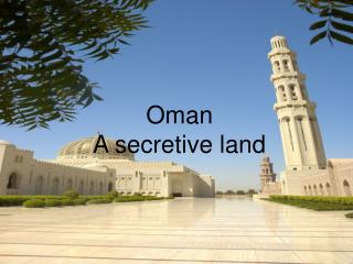 Oman A secretive land