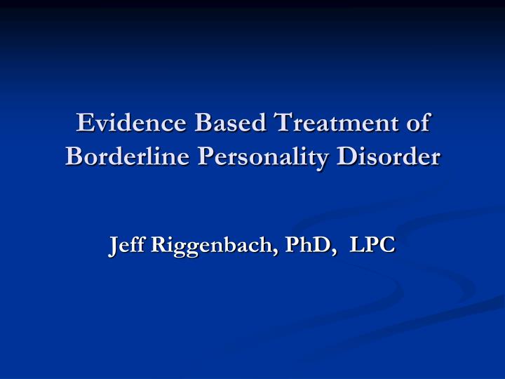 evidence based treatment of borderline personality disorder