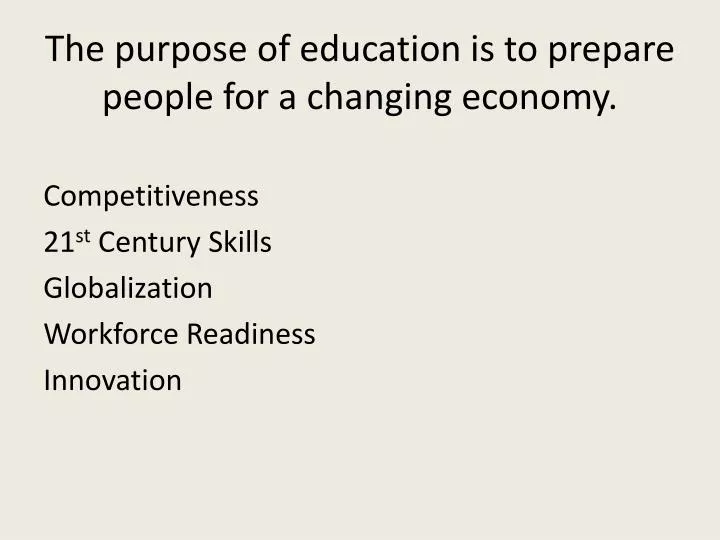 the purpose of education is to prepare people for a changing economy