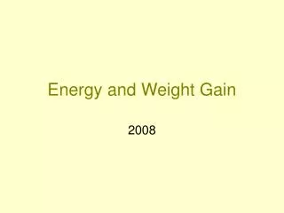 Energy and Weight Gain