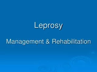 Leprosy Management &amp; Rehabilitation