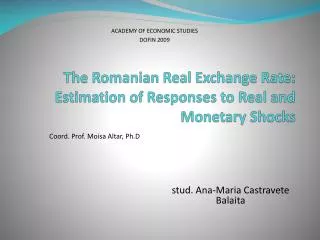 The Romanian Real Exchange Rate: Estimation of Responses to Real and Monetary Shocks