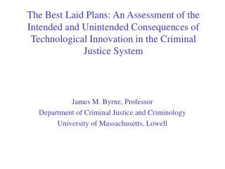 The Best Laid Plans: An Assessment of the Intended and Unintended Consequences of Technological Innovation in the Crimin