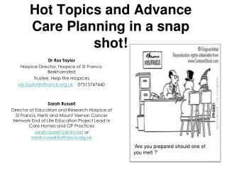 Hot Topics and Advance Care Planning in a snap shot!