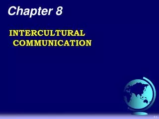 Chapter 8 INTERCULTURAL COMMUNICATION
