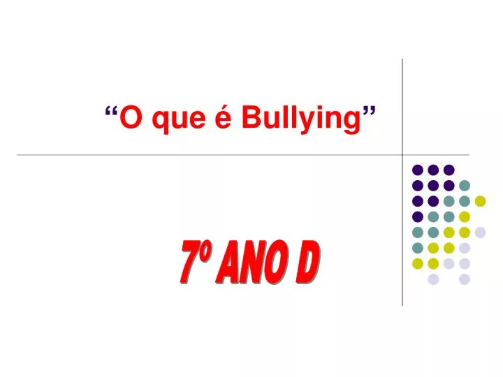 o que bullying