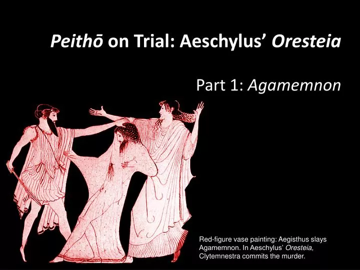 peith on trial aeschylus oresteia