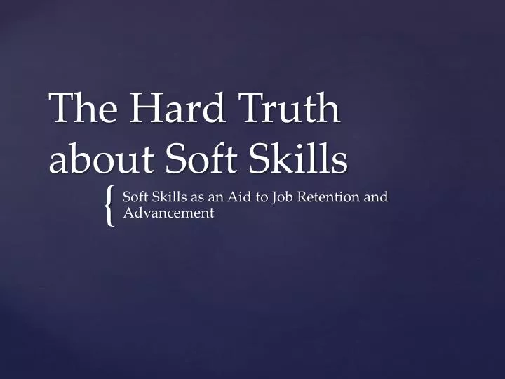 the hard truth about soft skills