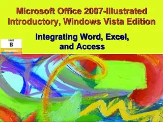 Microsoft Office 2007-Illustrated Introductory, Windows Vista Edition