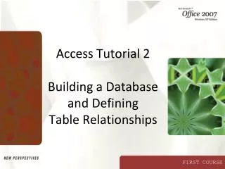 Access Tutorial 2 Building a Database and Defining Table Relationships
