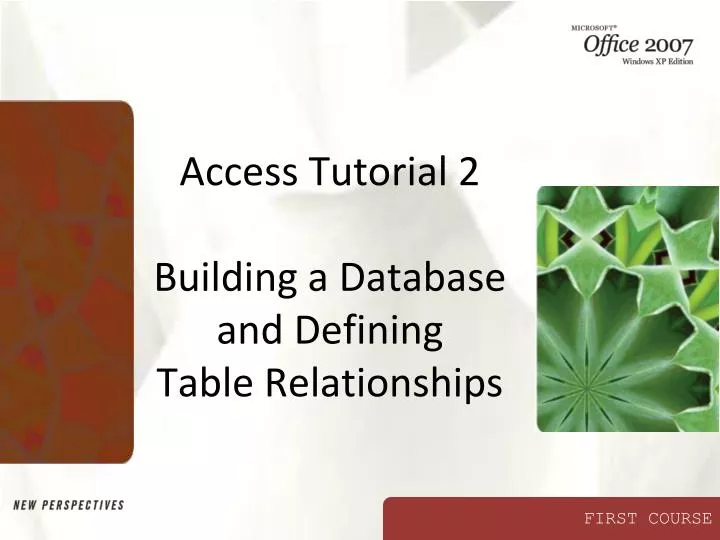 access tutorial 2 building a database and defining table relationships