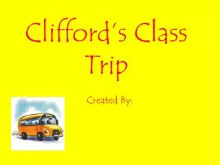 Clifford’s Class Trip