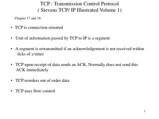 TCP : Transmission Control Protocol ( Stevens TCP/ IP Illustrated Volume 1)