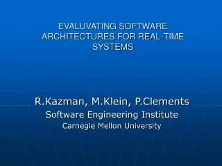 EVALUVATING SOFTWARE ARCHITECTURES FOR REAL-TIME SYSTEMS