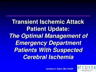 Transient Ischemic Attack Patient Update: The Optimal Management of Emergency Department Patients With Suspected Cereb