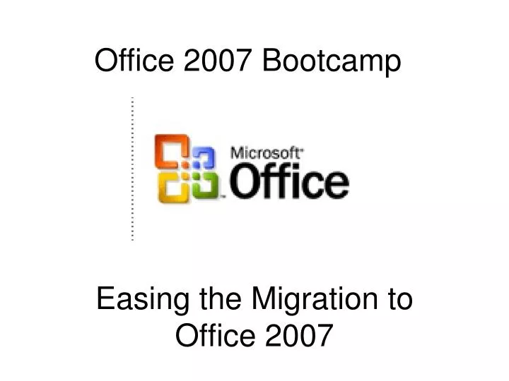 easing the migration to office 2007