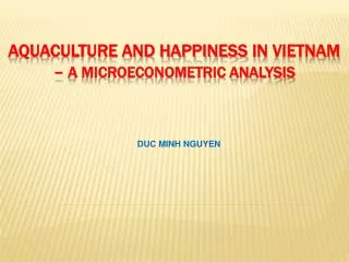 AQUACULTURE AND HAPPINESS IN VIETNAM – A MICROECONOMETRIC ANALYSIS