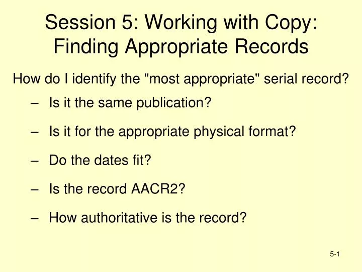 session 5 working with copy finding appropriate records