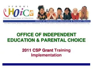 OFFICE OF INDEPENDENT EDUCATION &amp; PARENTAL CHOICE 2011 CSP Grant Training Implementation