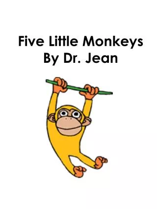 Five Little Monkeys By Dr. Jean