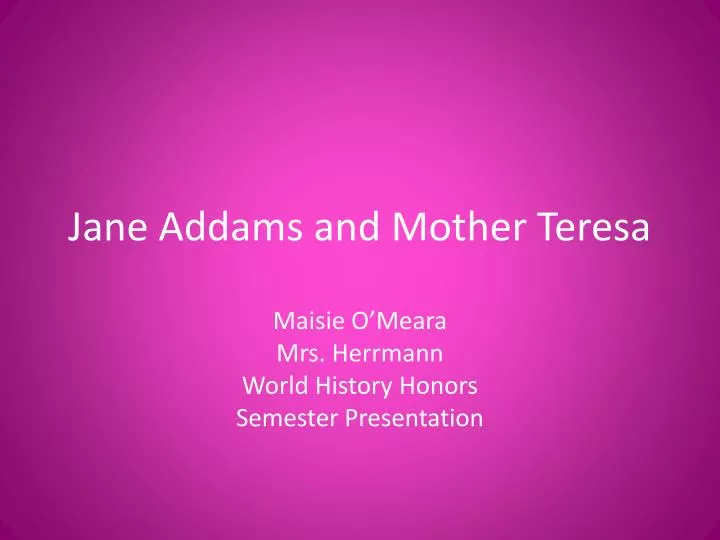 jane addams and mother teresa