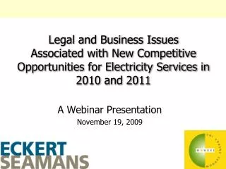 Legal and Business Issues Associated with New Competitive Opportunities for Electricity Services in 2010 and 2011