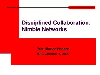 Disciplined Collaboration: Nimble Networks