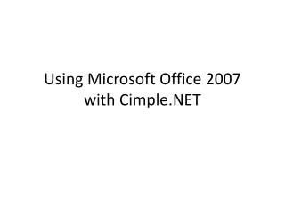 Using Microsoft Office 2007 with Cimple.NET