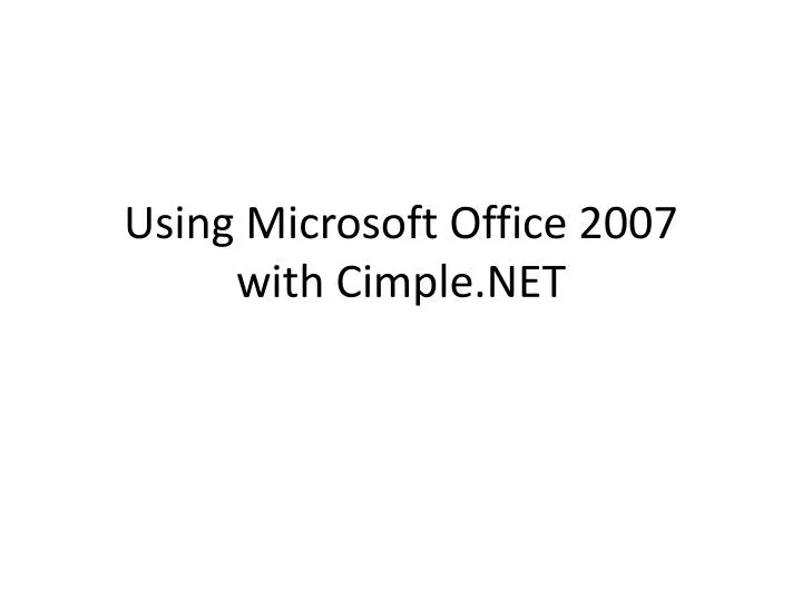 using microsoft office 2007 with cimple net