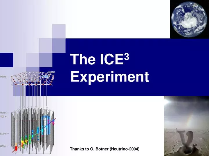 the ice 3 experiment
