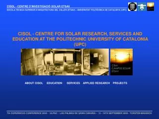 CISOL - CENTRE FOR SOLAR RESEARCH, SERVICES AND EDUCATION AT THE POLITECHNIC UNIVERSITY OF CATALONIA (UPC)