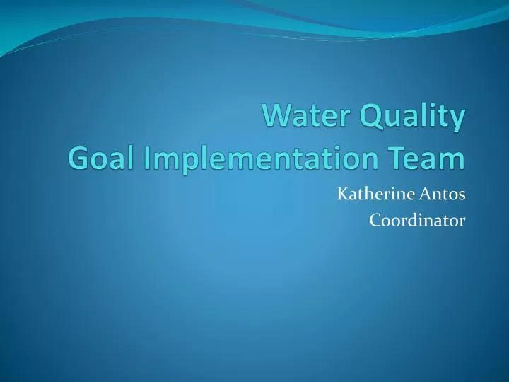 water quality goal implementation team