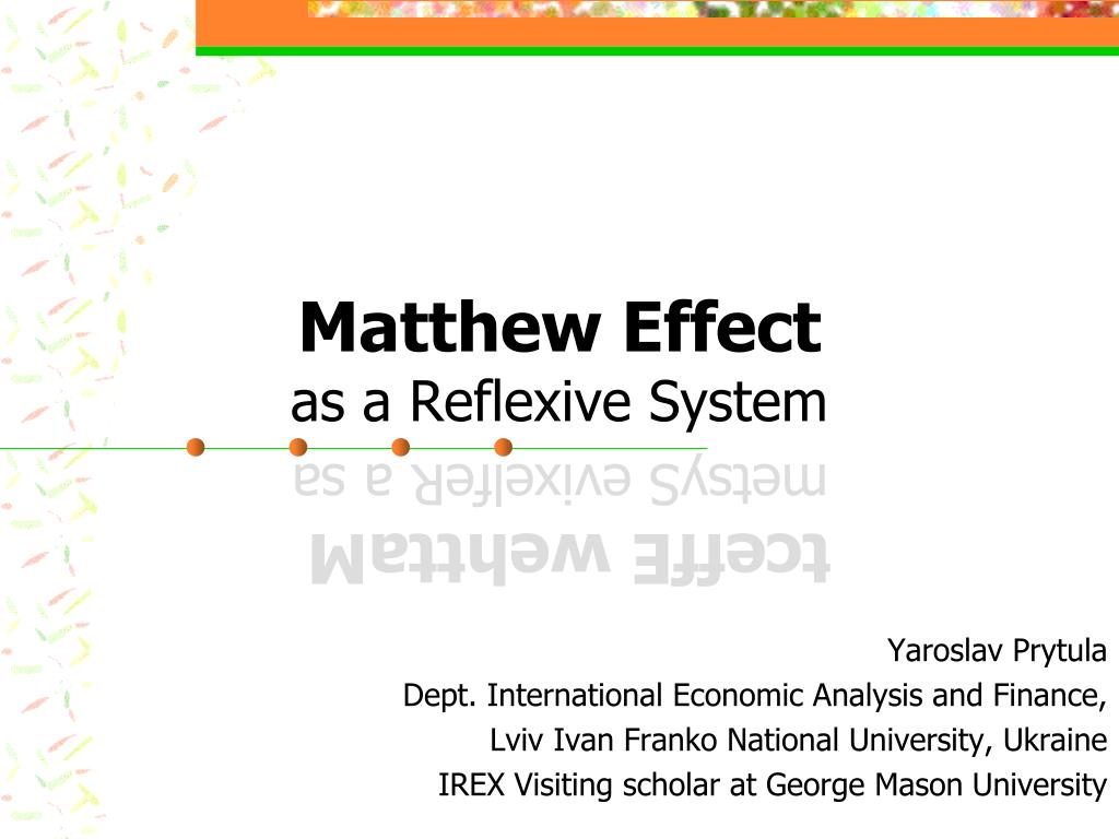 PPT - Matthew Effect as a Reflexive System PowerPoint Presentation ...