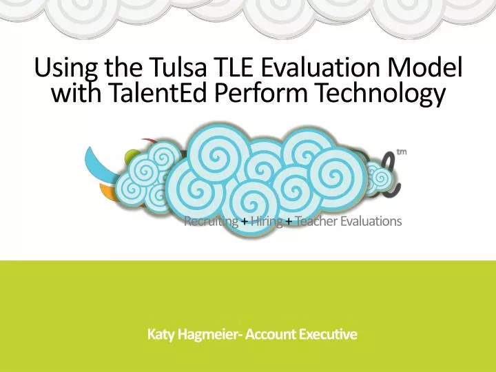 using the tulsa tle evaluation model with talented perform technology