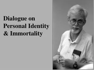 Dialogue on Personal Identity &amp; Immortality